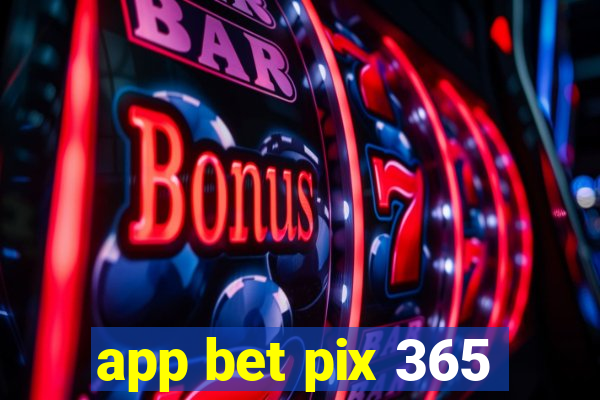 app bet pix 365